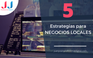 5 ESTRATEGIAS de marketing digital PARA NEGOCIOS LOCALES